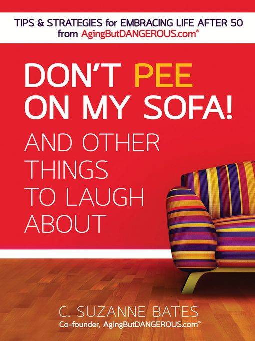 Title details for Don't Pee on My Sofa and Other Design Tips by C. Suzanne Bates - Available